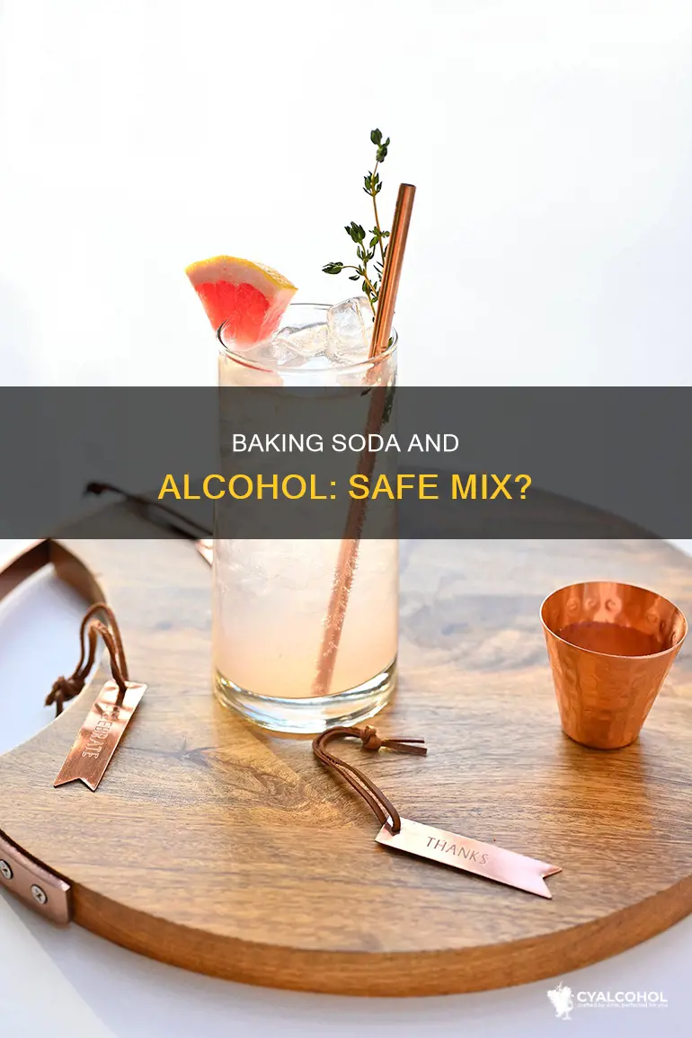 is it safe to put baking soda in alcohol