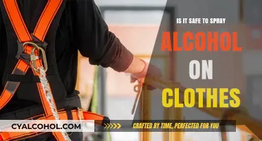 Is Spraying Alcohol on Clothes Safe? A Comprehensive Guide