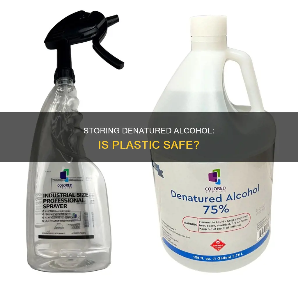 is it safe to store denatured alcohol in plastic