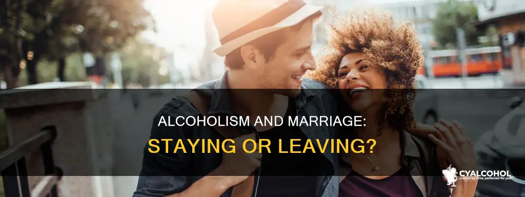 is it wise to stay married to an alcoholic