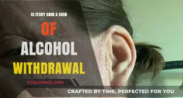 Itchy Skin and Alcohol Withdrawal: Understanding the Connection