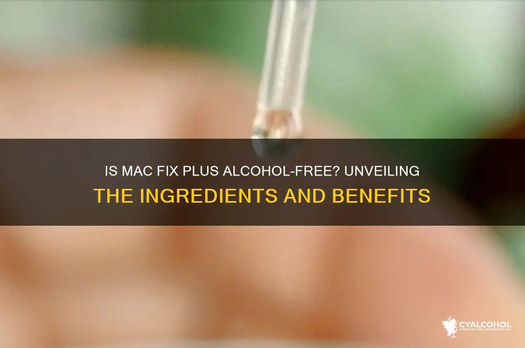 is mac fix plus alcohol free