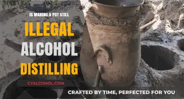 Is Pot Still Distilling Illegal? Understanding Home Alcohol Production Laws