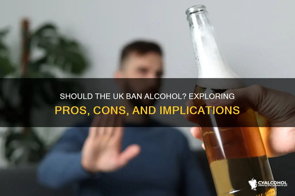 is making alcohol illegal in uk