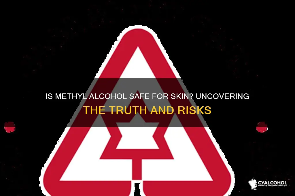 is methyl alcohol safe for skin
