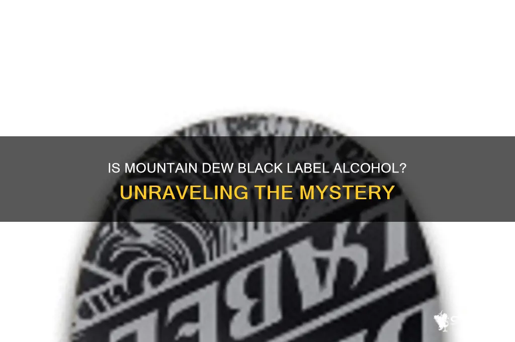 is mountain dew black label alcohol