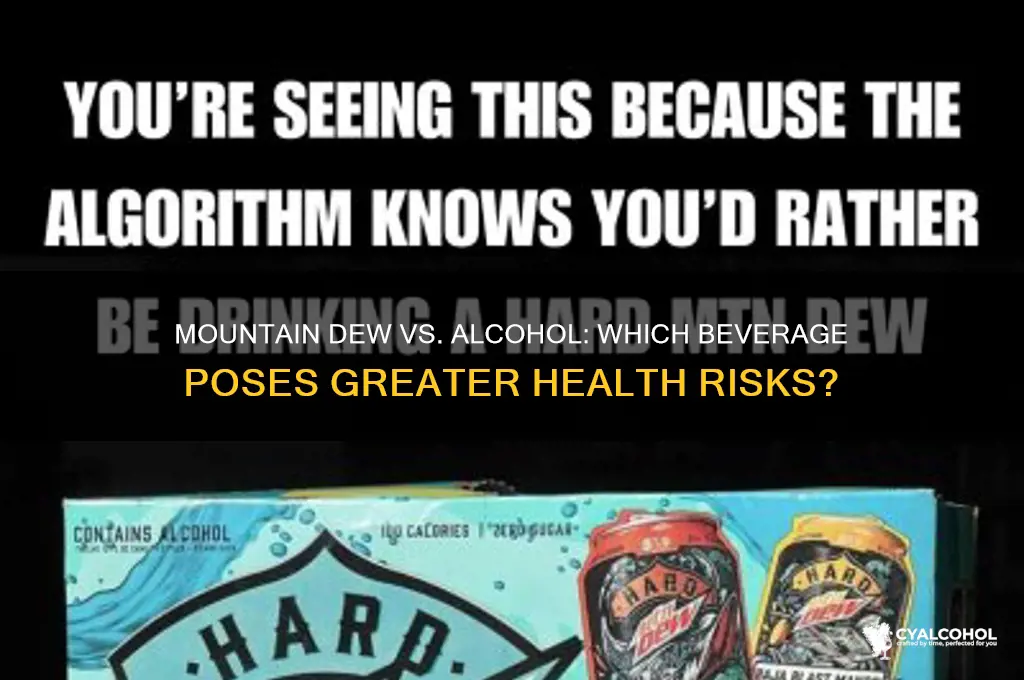 is mountain dew worse than alcohol