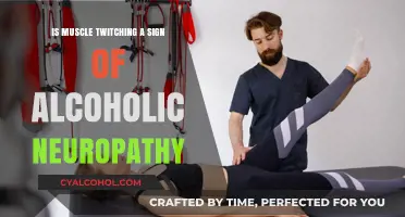 Muscle Twitching and Alcoholic Neuropathy: Unraveling the Connection