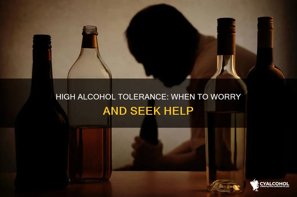 is my alcohol tolerance too high
