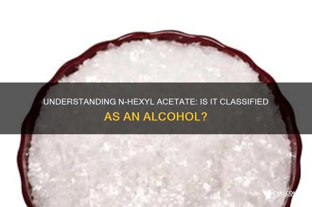 is n-hexyl acetate an alcohol