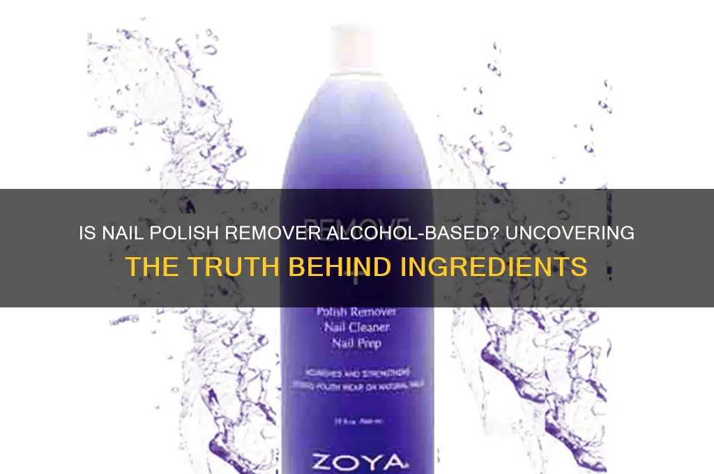 is nail polish remover alcohol based