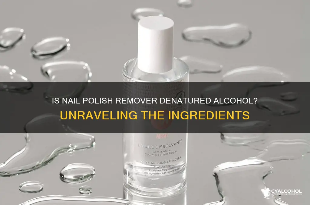 is nail polish remover denatured alcohol