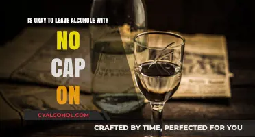 Leaving Alcohol Uncapped: Is It Safe?