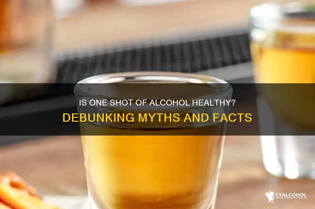 is one shot of alcohol healthy