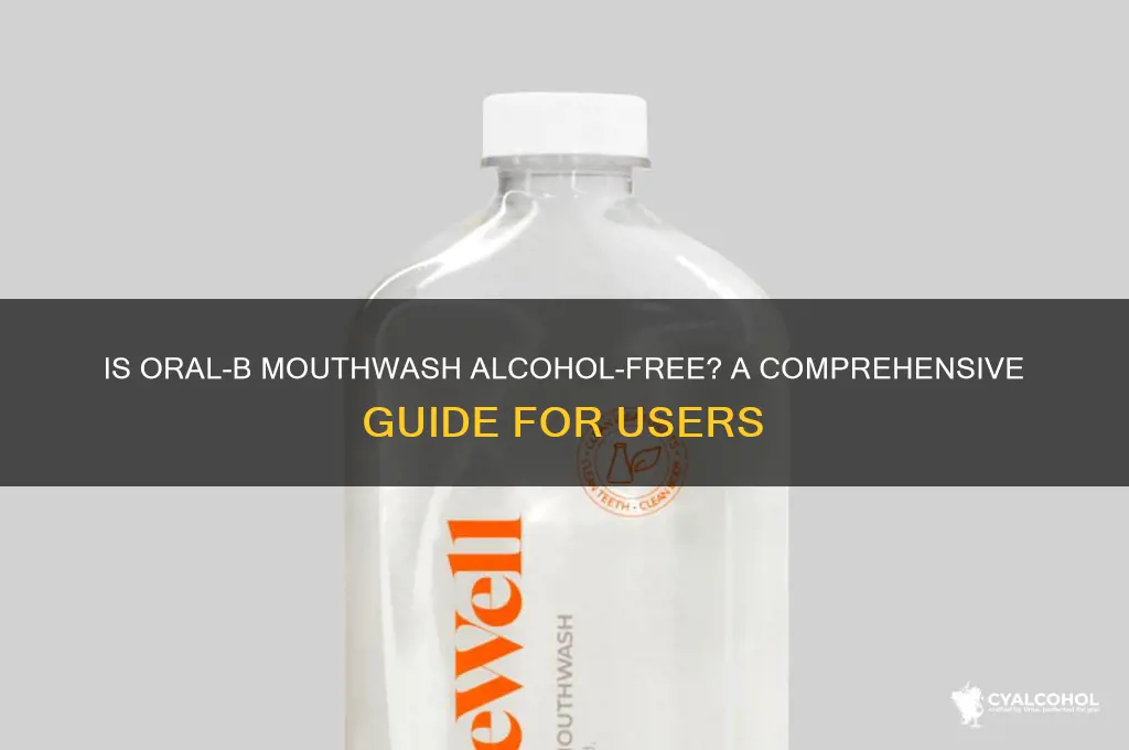 is oral b mouthwash alcohol free