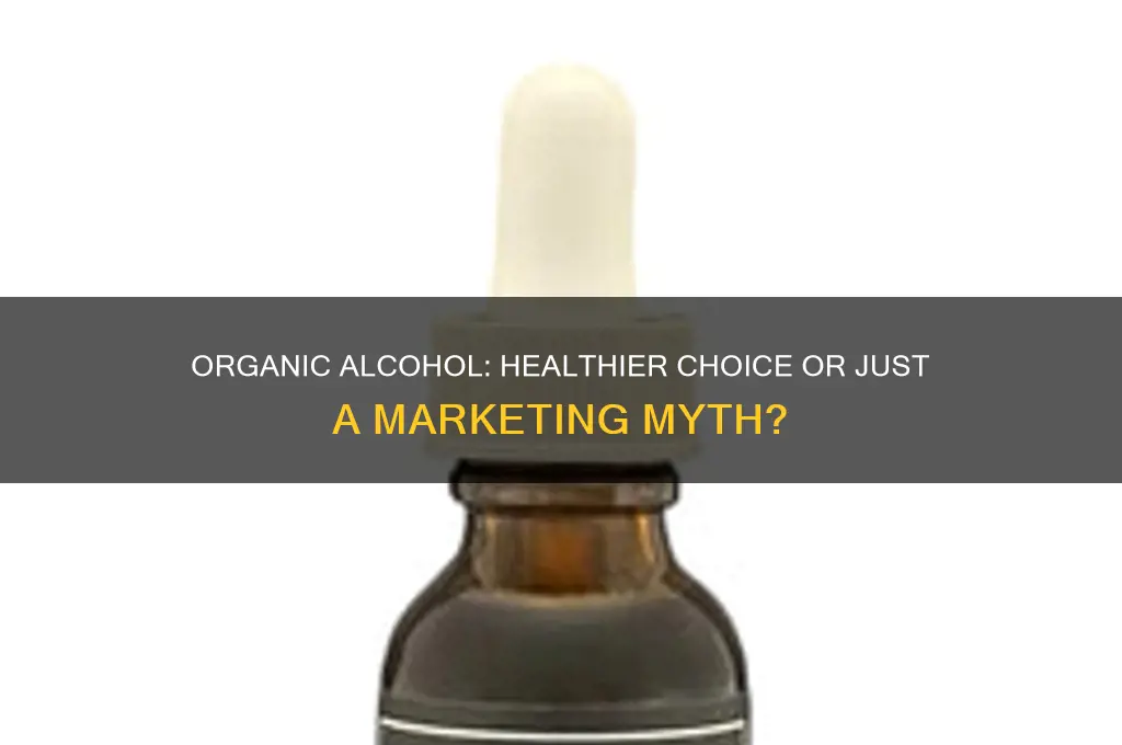is organic alcohol better for you