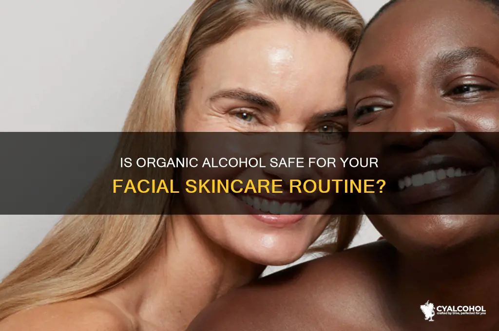 is organic alcohol ok for face