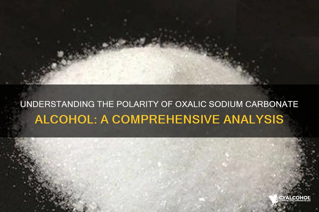 is oxalic sodium carbonate alcohol polar or nonpolar