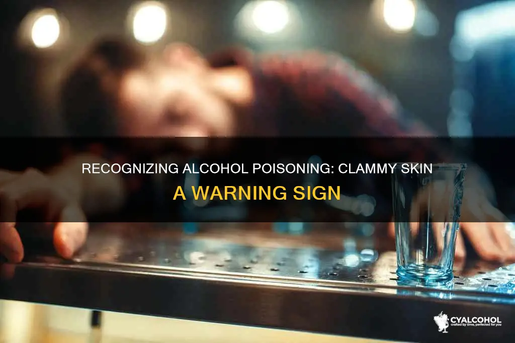 is pale clammy skin a symptom of alcohol poisoning