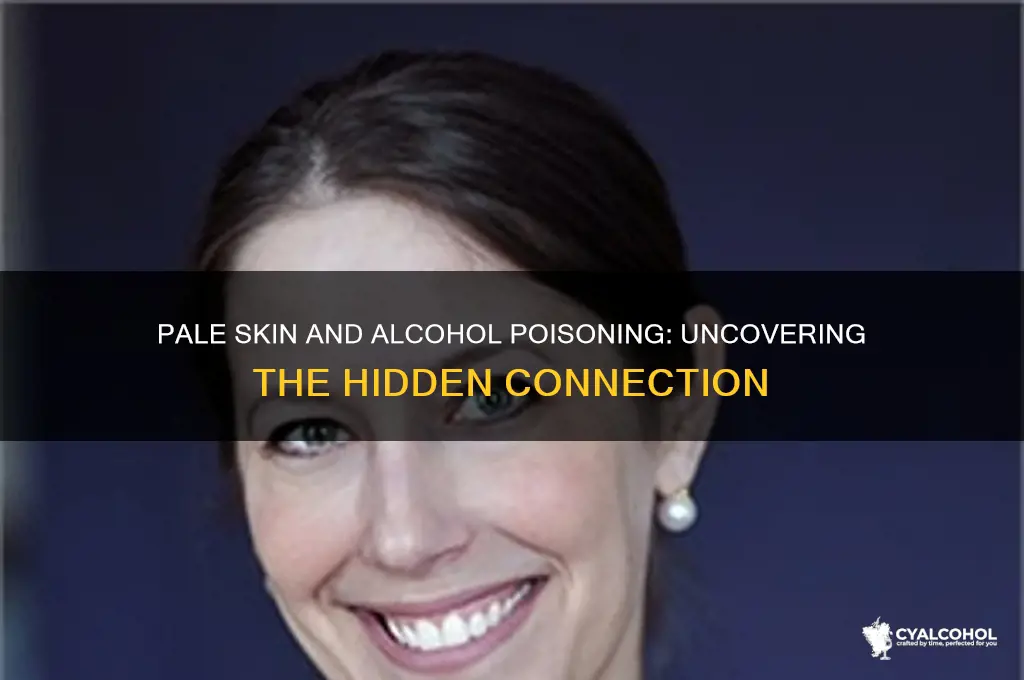 is pale skin a sign of alcohol poisoning