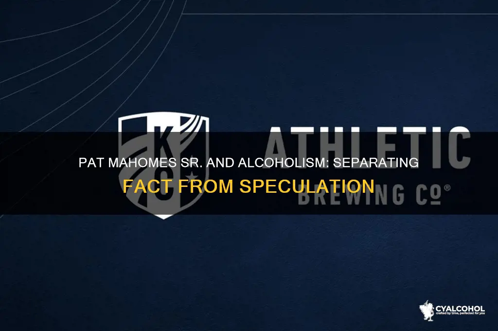 is pat mahomes sr an alcoholic