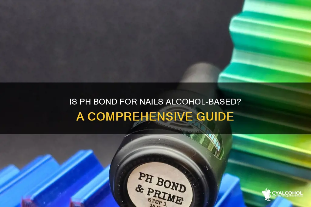 is ph bond for nails alcohol
