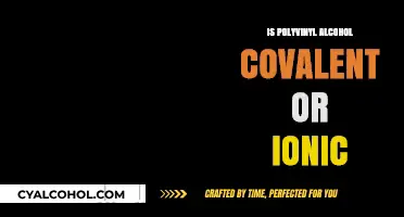 Understanding Polyvinyl Alcohol: Covalent or Ionic Bonding Explained