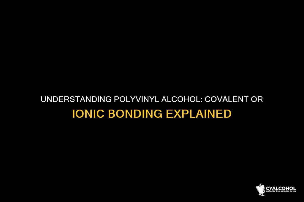 is polyvinyl alcohol covalent or ionic