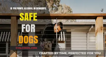 Polyvinyl Alcohol in Benadryl: Is It Safe for Dogs?