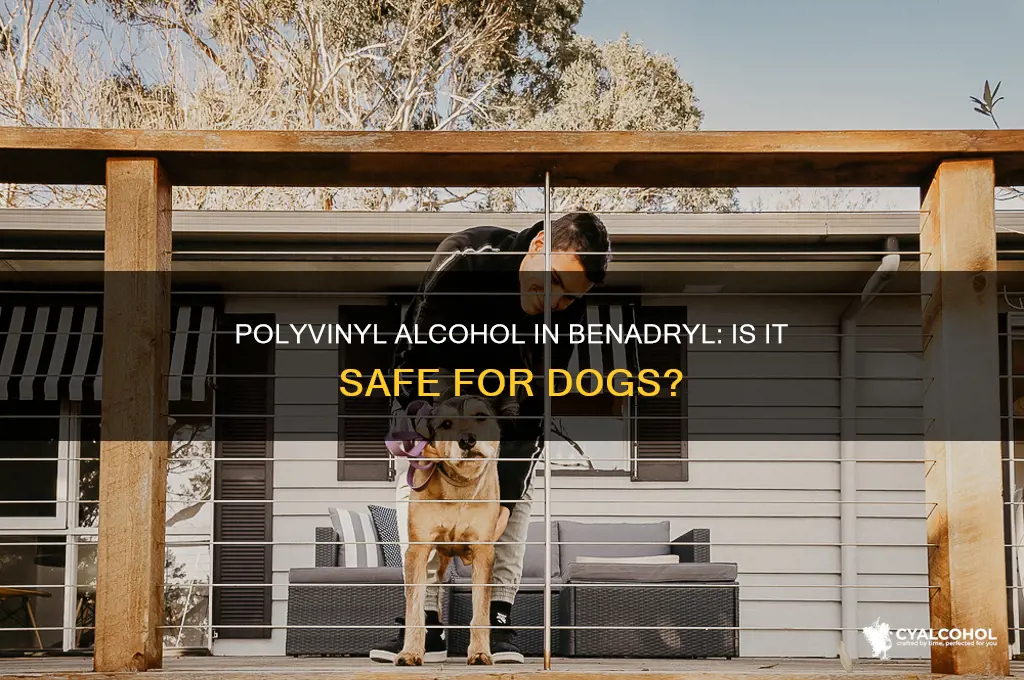 is polyvinyl alcohol in benadryl safe for dogs