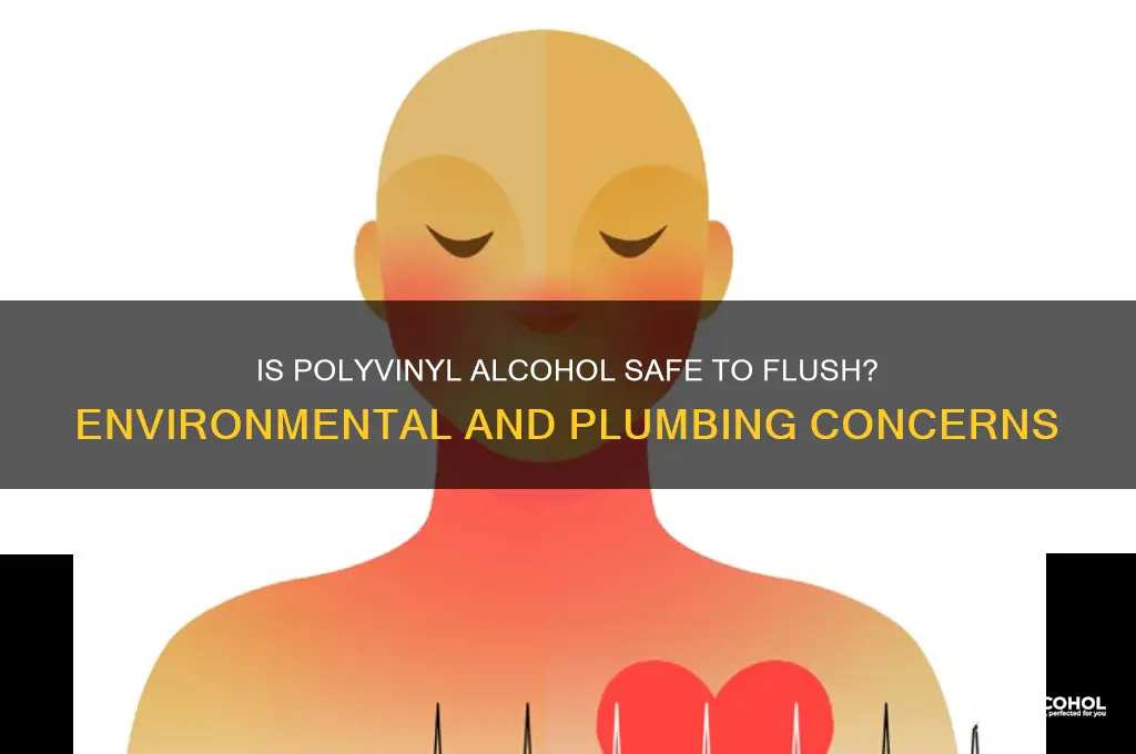 is polyvinyl alcohol okay to flush