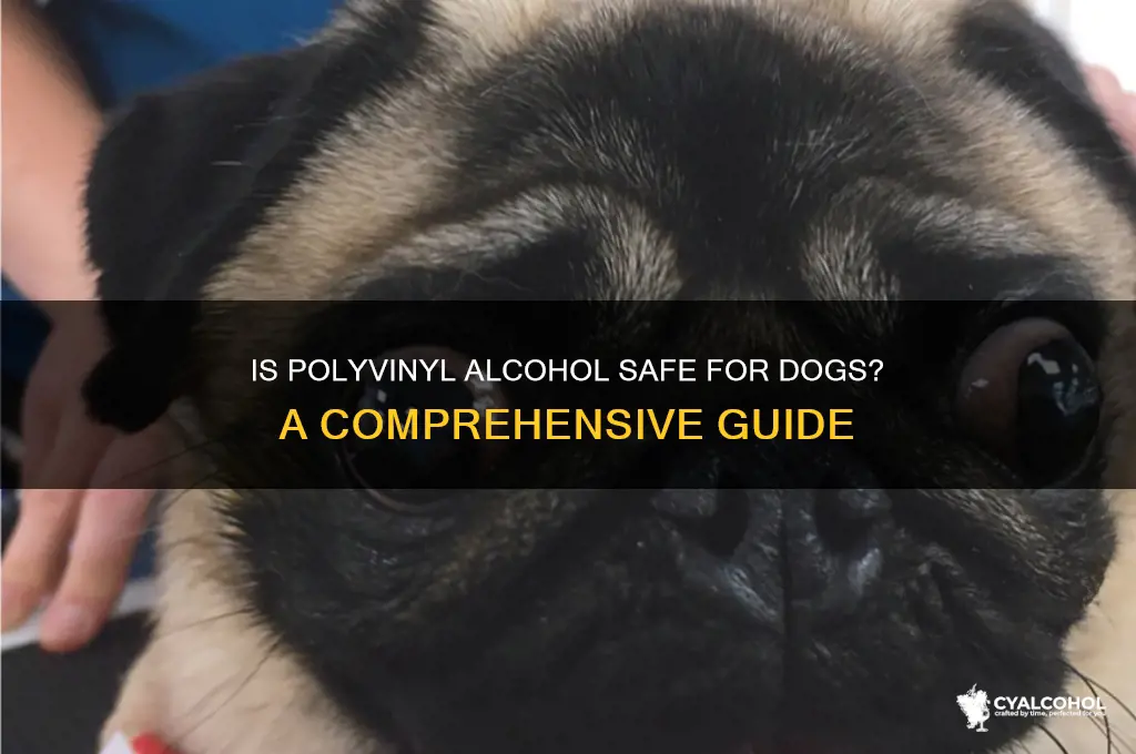is polyvinyl alcohol safe for dogs