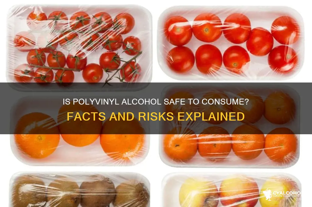 is polyvinyl alcohol safe to consume