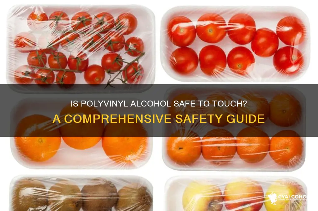 is polyvinyl alcohol safe to touch