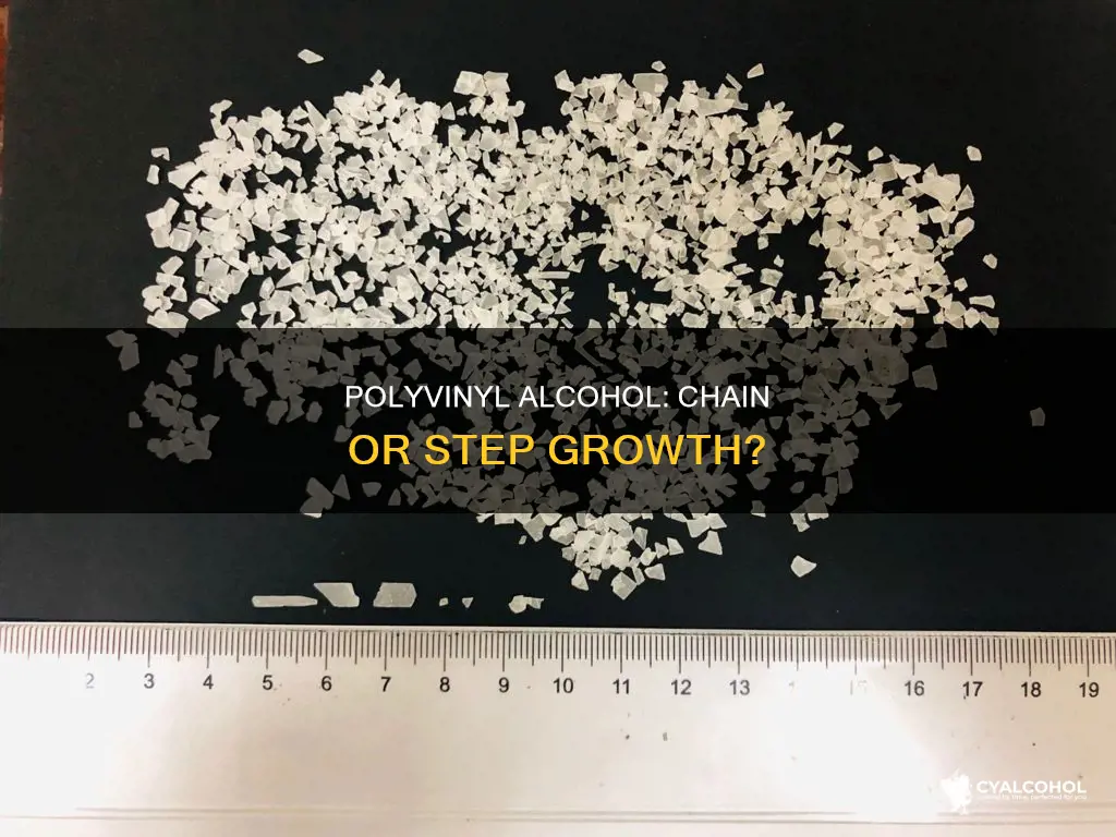 is polyvinyl alcohol step growth or chain growth polymer