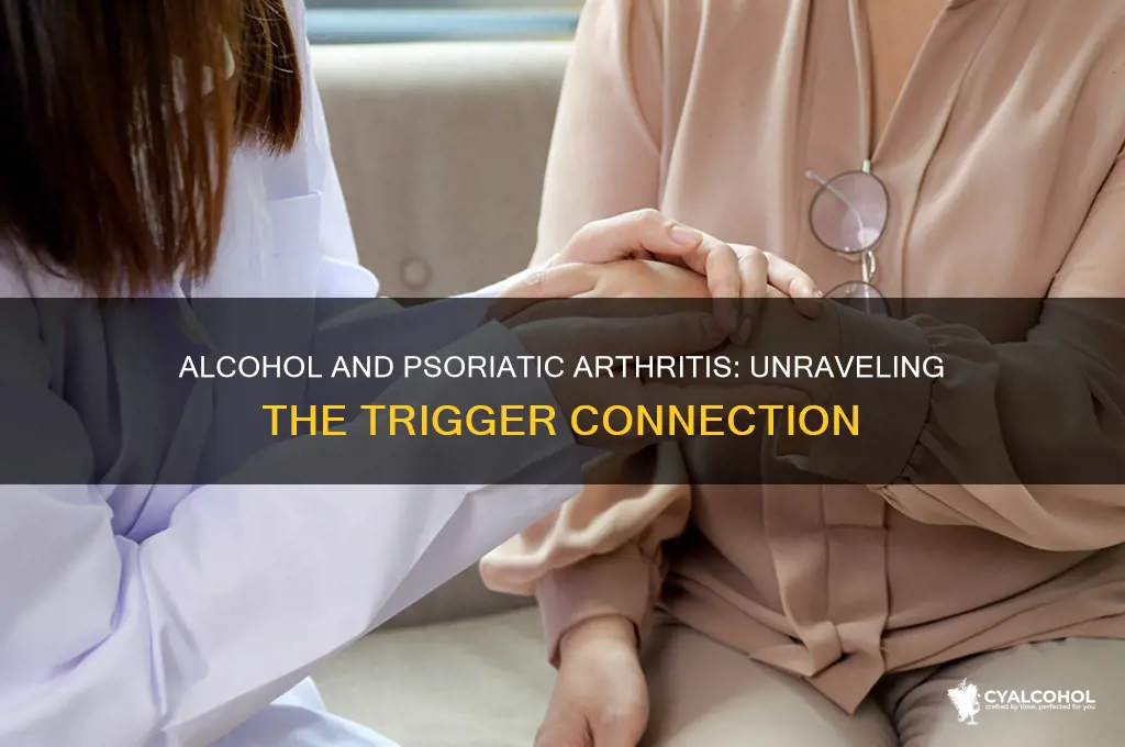 is psoriatic arthritis triggered by alcohol