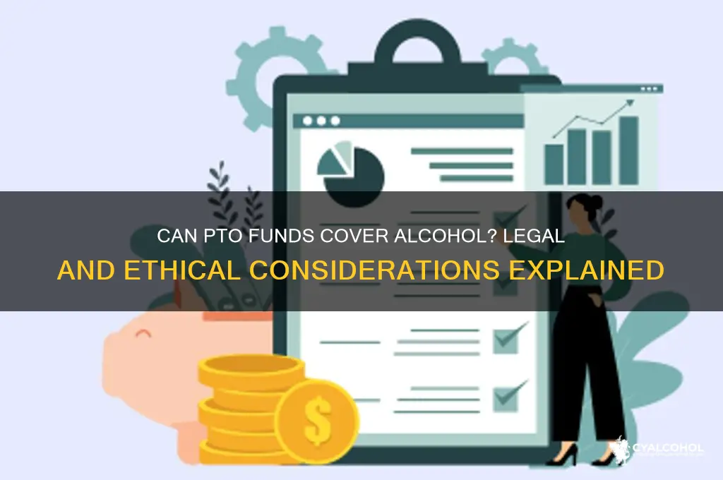 is pto allowed to fund alcohol