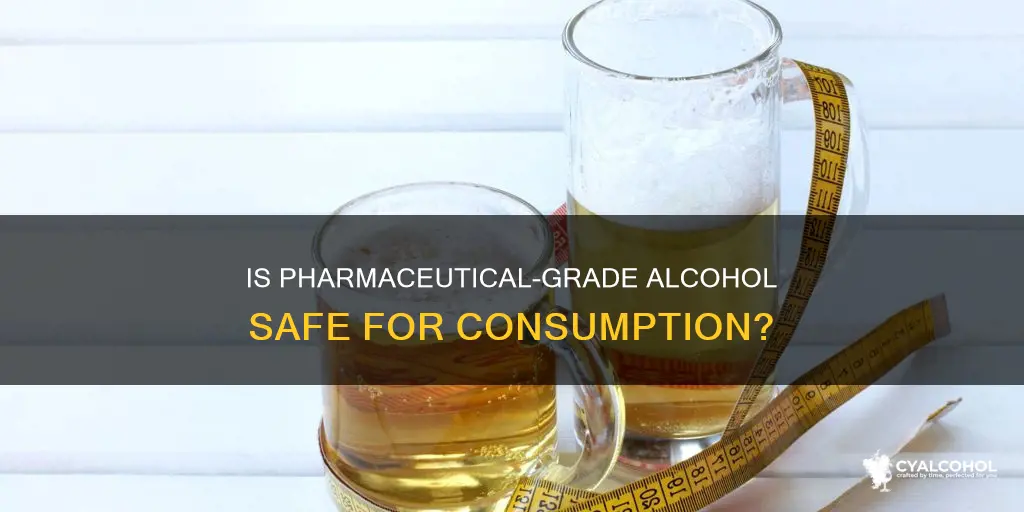 is pure usp pharmaceutical grade alcohol safe ti consume