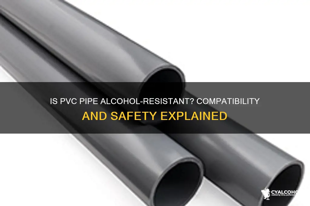 is pvc pipe tolerant of alcohol