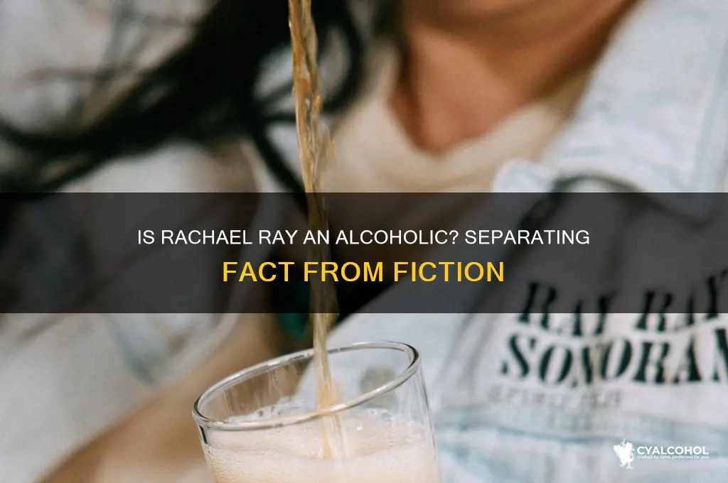 is rachael ray an alcoholic