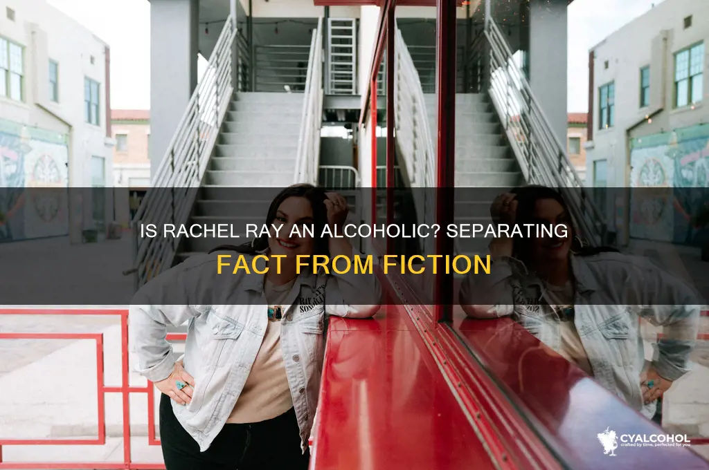 is rachel ray an alcoholic