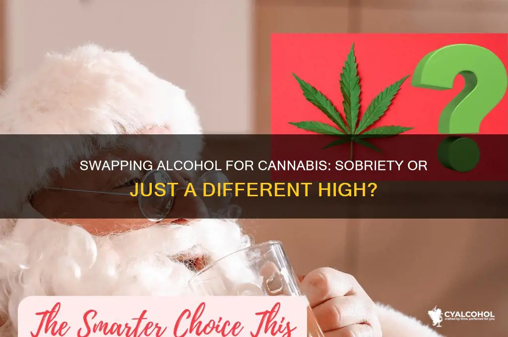 is replacing alcohol with pot sobriety