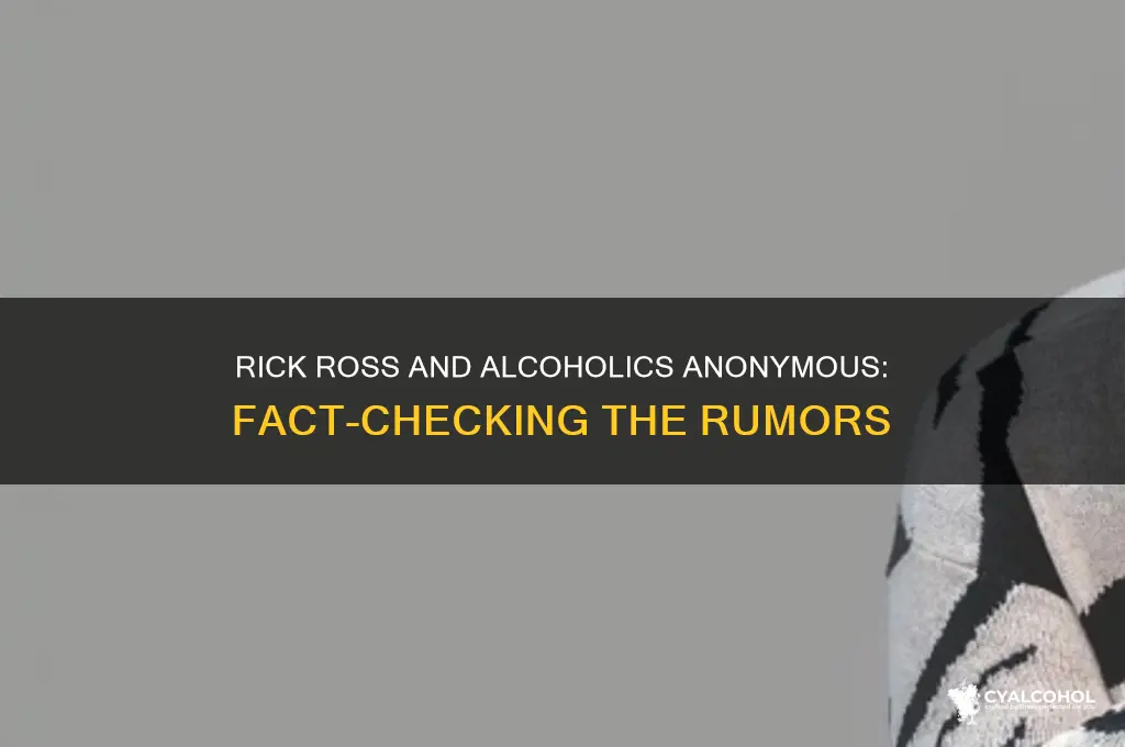is rick ross in alcoholics anonomes