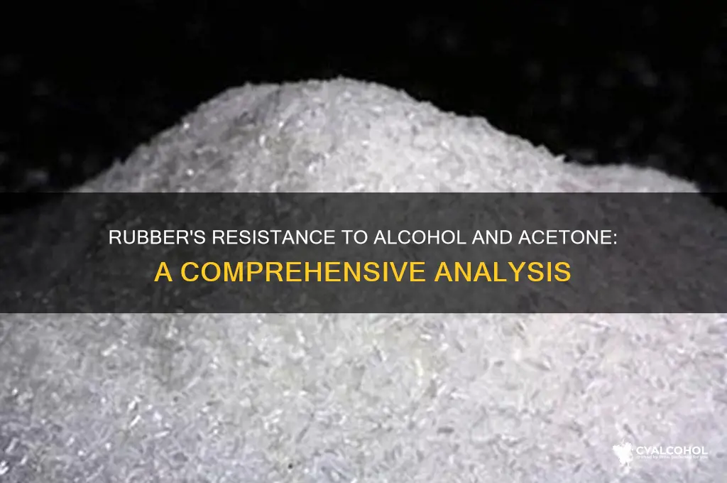 is rubber resistant to alcohol acetone