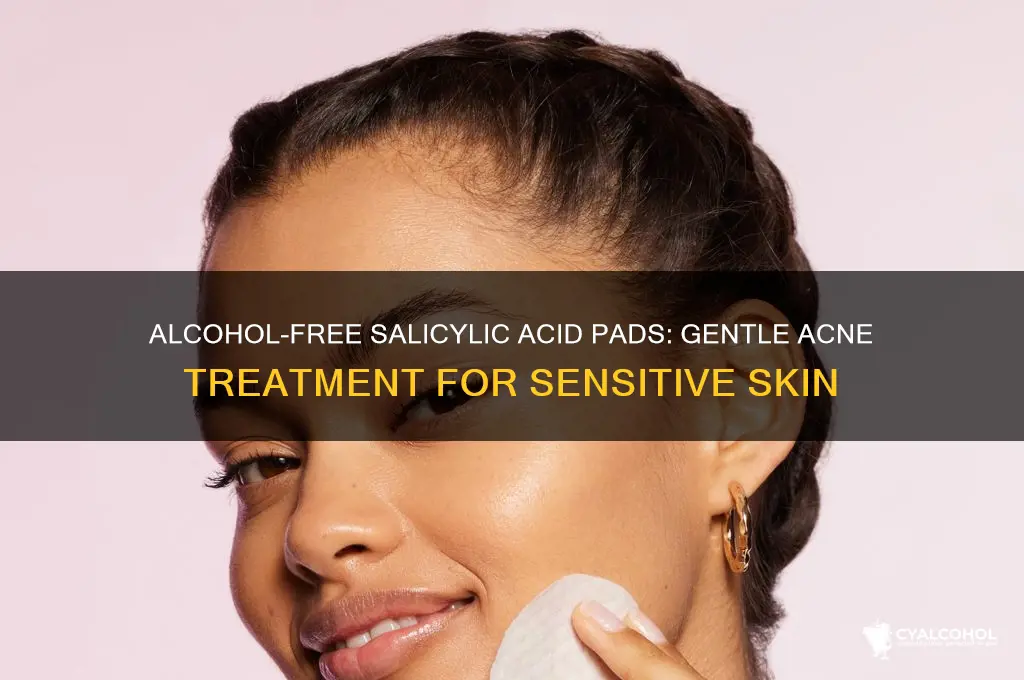 is salacylic acid pads without alcohol