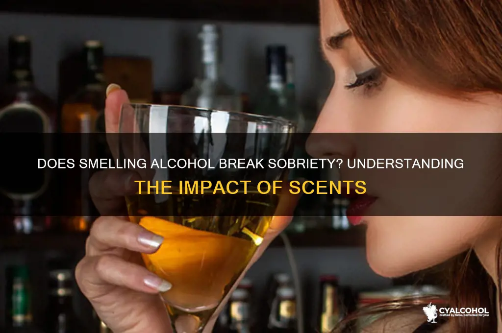 is smelling alcohol during soberity count