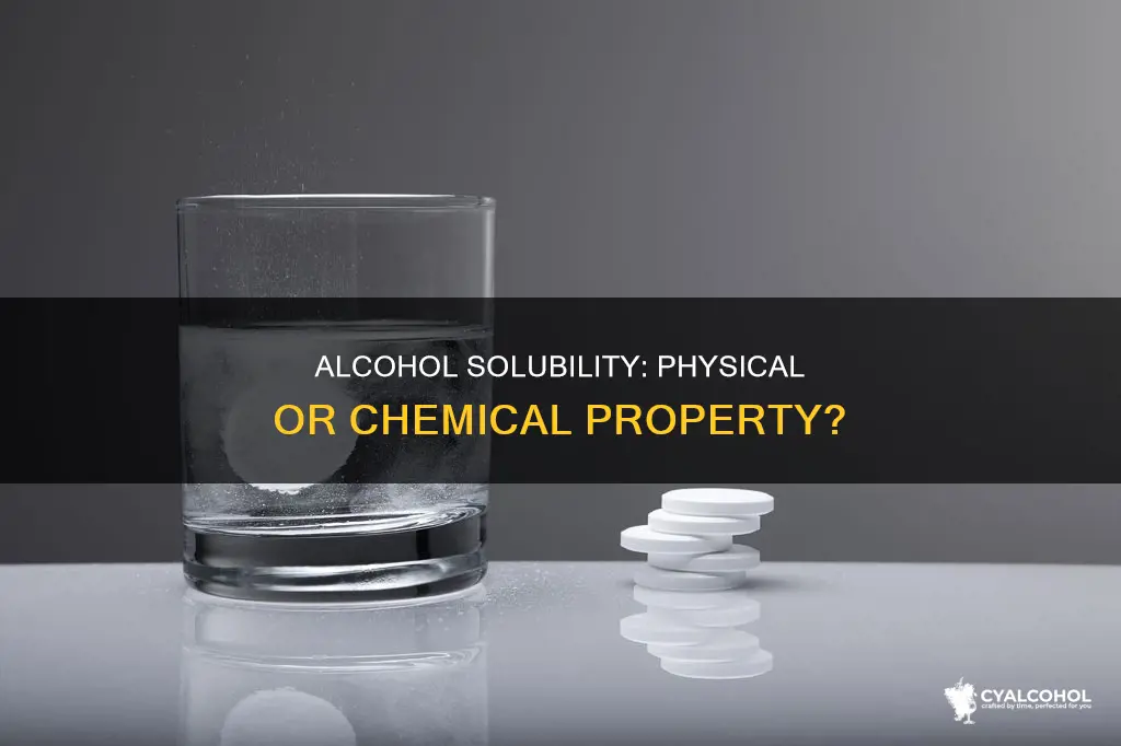 is solubility in alcohol a physical or chemical property