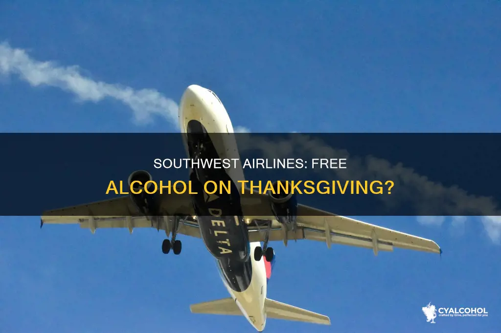 is soythwezt airlines giving awat free alcohol on tbanksgiving