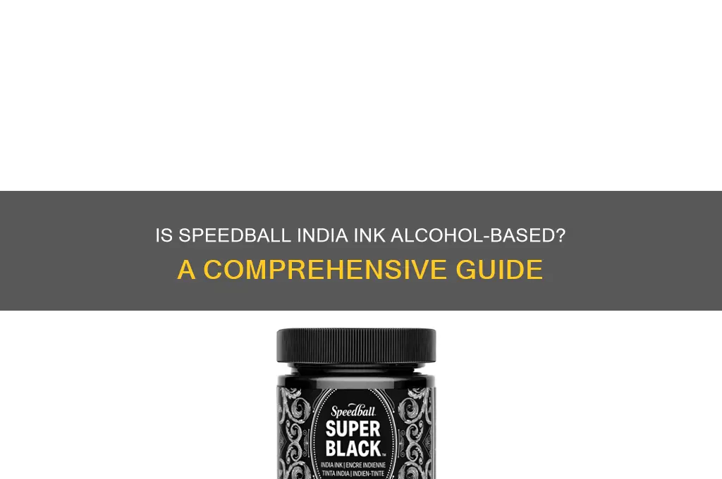 is speedball india ink alcohol based