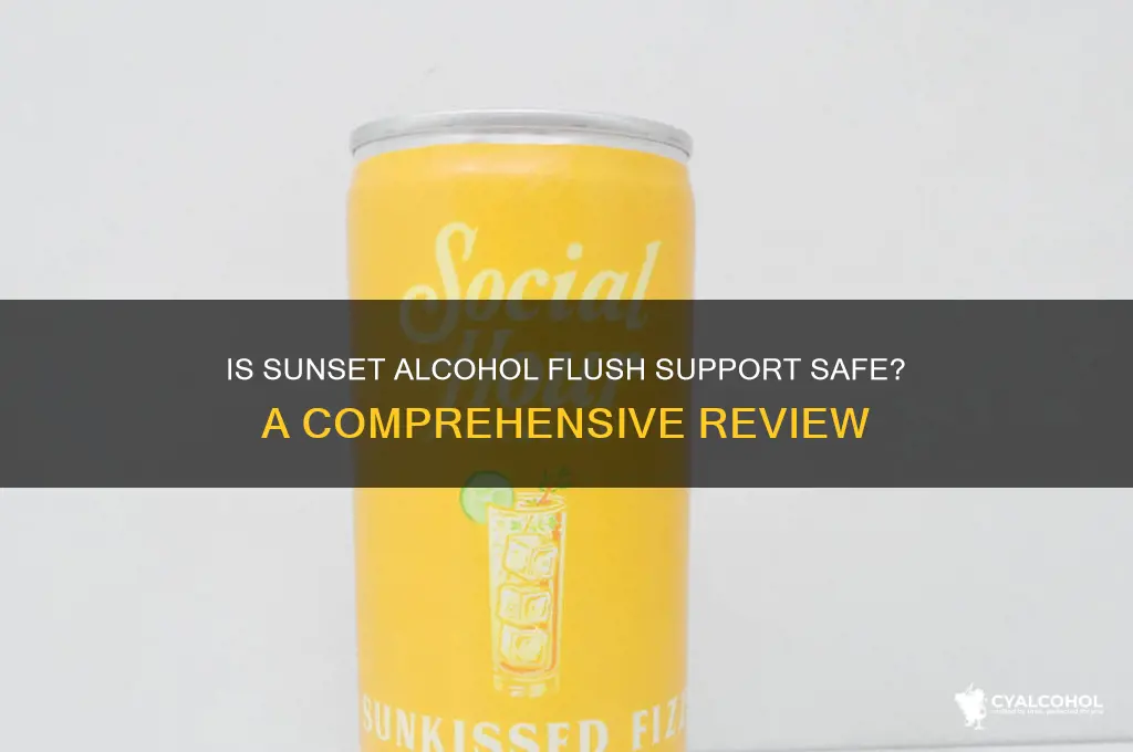 is sunset alcohol flush support safe